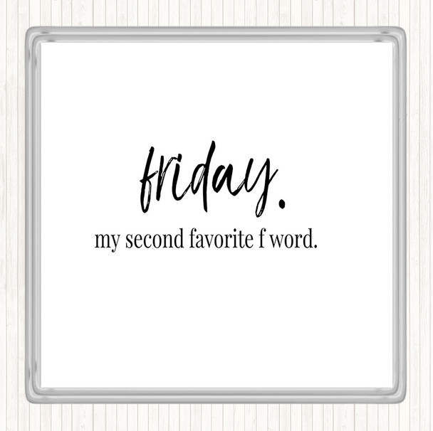 White Black Friday Second Favourite F Word Quote Coaster