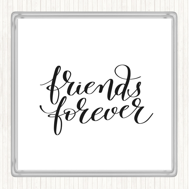 White Black Friends Forever Quote Coaster