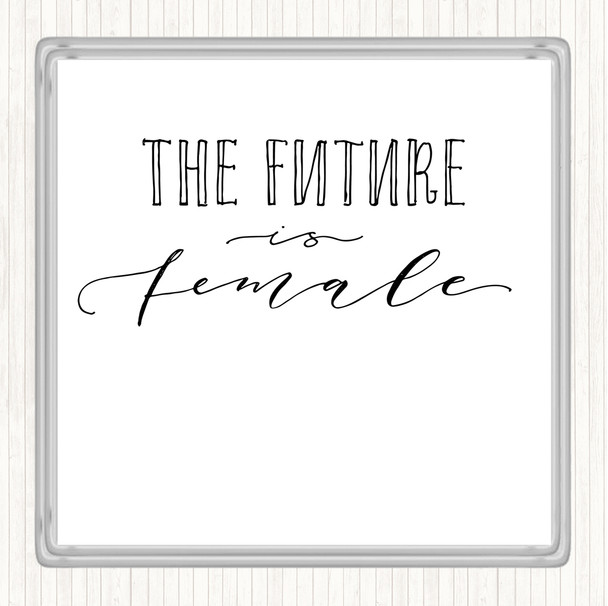 White Black Future Is Female Quote Coaster