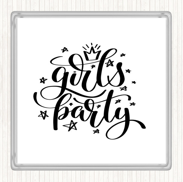 White Black Girls Party Quote Coaster