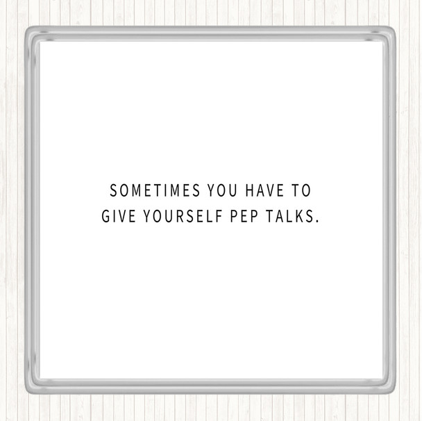 White Black Give Yourself Pep Talks Quote Coaster