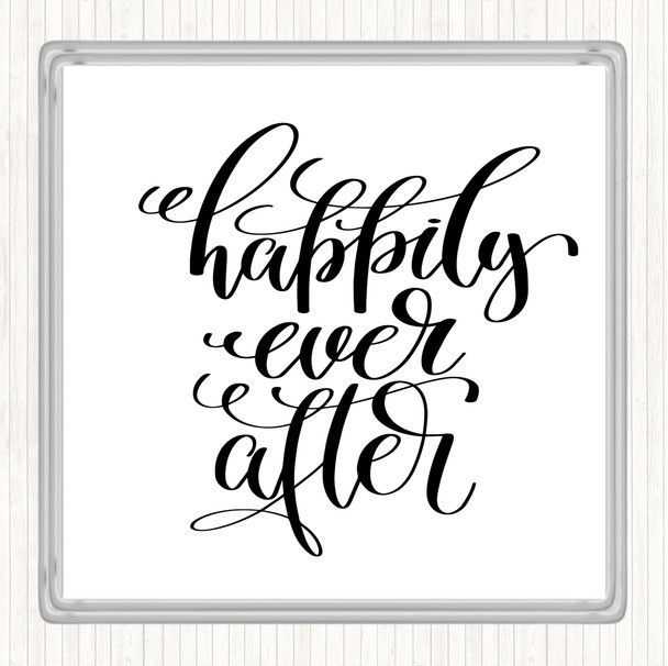 White Black Happily Ever After Quote Coaster