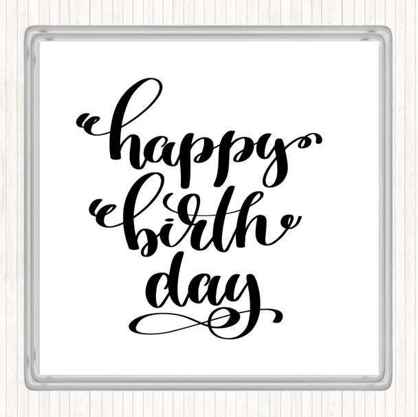 White Black Happy Birth Day Quote Coaster