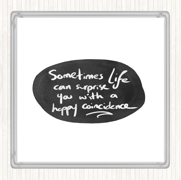 White Black Happy Coincidence Quote Coaster