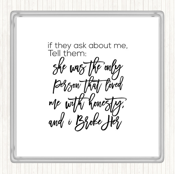 White Black Ask About Me Quote Coaster