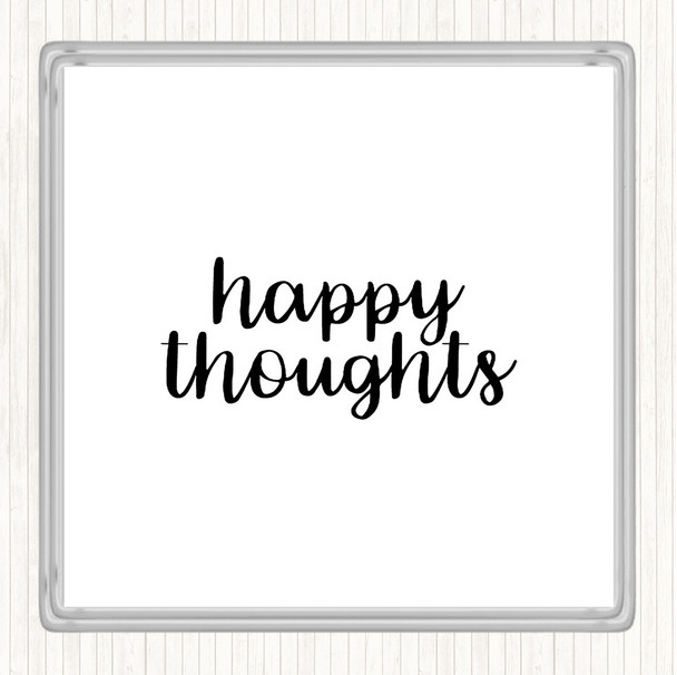 White Black Happy Thoughts Quote Coaster