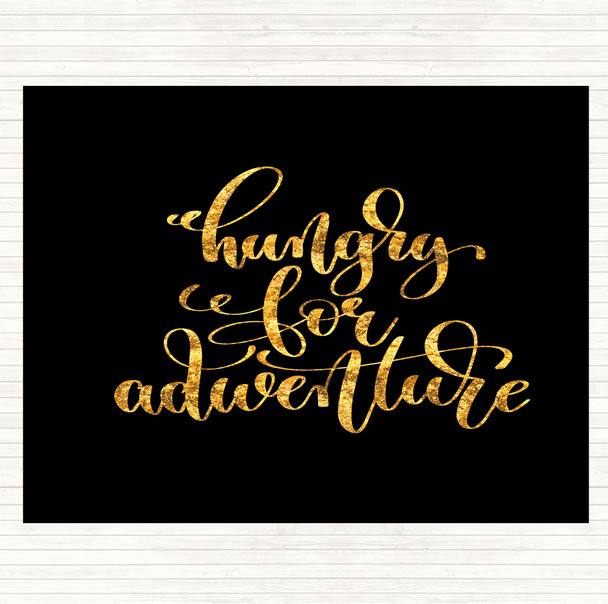 Black Gold Hungry For Adventure Quote Placemat