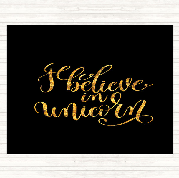 Black Gold I Believe In Unicorn Quote Placemat