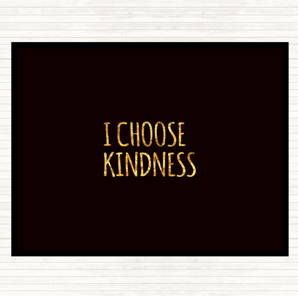 Black Gold I Choose Kindness Quote Placemat