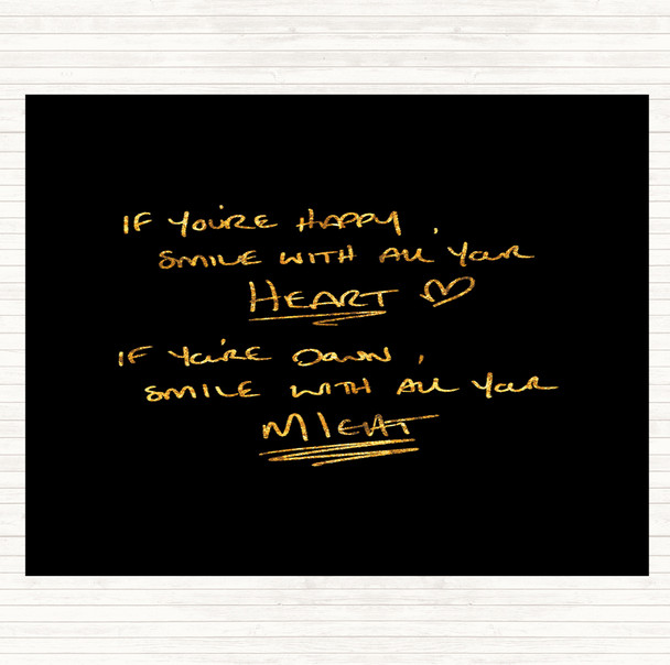 Black Gold If Your Happy Heart Quote Placemat