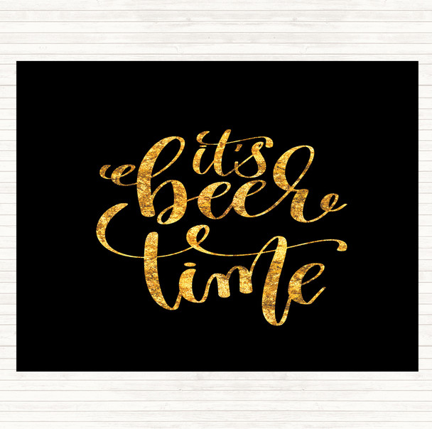 Black Gold Its Beer Time Quote Placemat