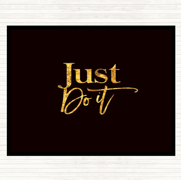 Black Gold Just Do It Quote Placemat