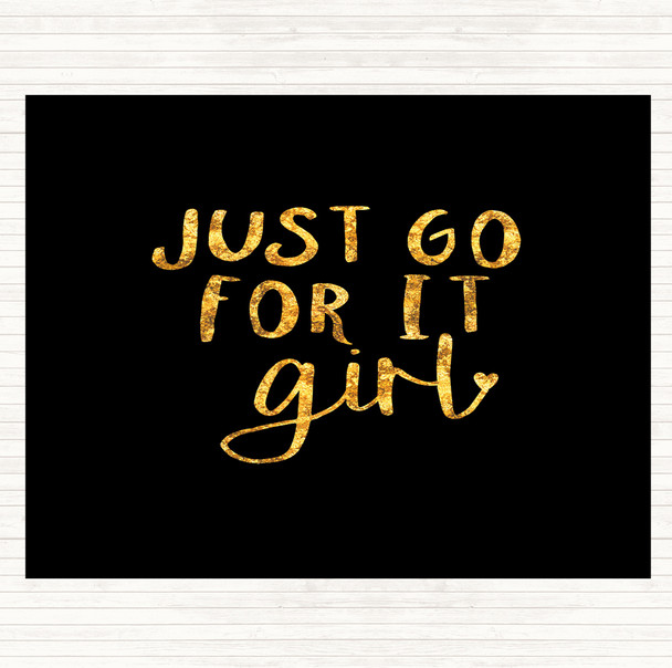 Black Gold Just Go For It Girl Quote Placemat