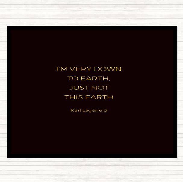 Black Gold Karl Down To Earth Quote Placemat