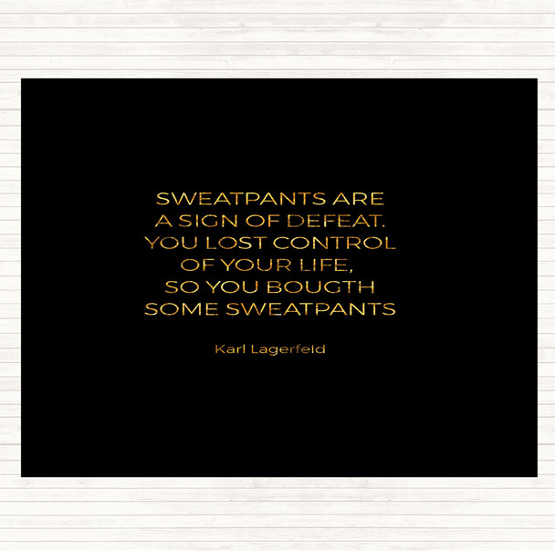 Black Gold Karl Lagerfield Sweatpants Defeat Quote Placemat