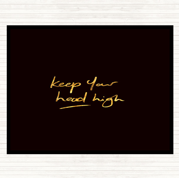 Black Gold Keep Head High Quote Placemat