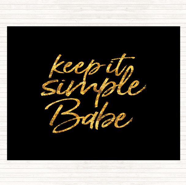 Black Gold Keep It Simple Babe Quote Placemat