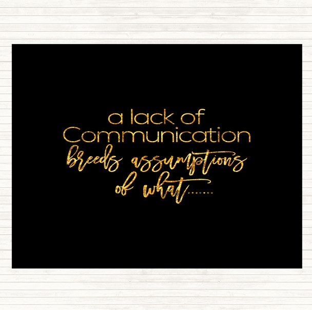 Black Gold Lack Of Communication Quote Placemat