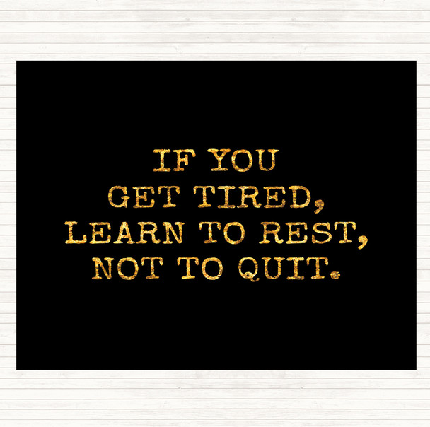 Black Gold Learn To Rest Quote Placemat