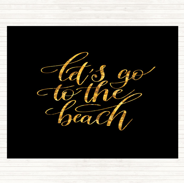 Black Gold Lets Go Beach Quote Placemat