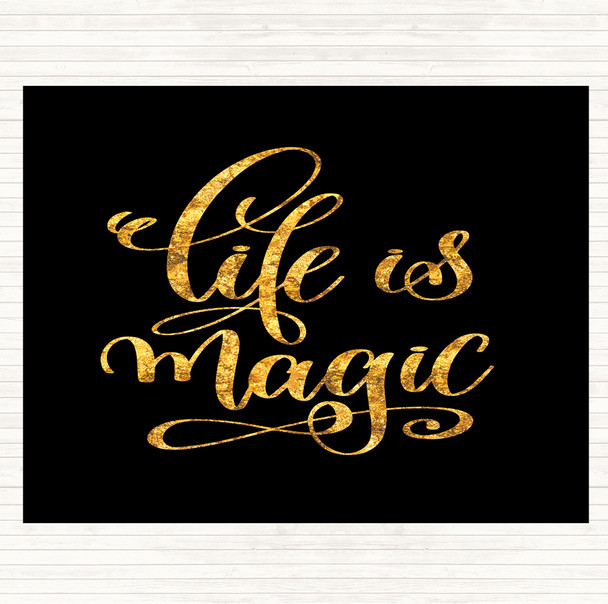 Black Gold Life Is Magic Quote Placemat