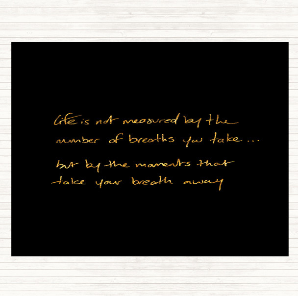 Black Gold Life Not Measured Quote Placemat