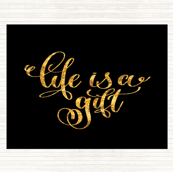 Black Gold Life's A Gift Quote Placemat
