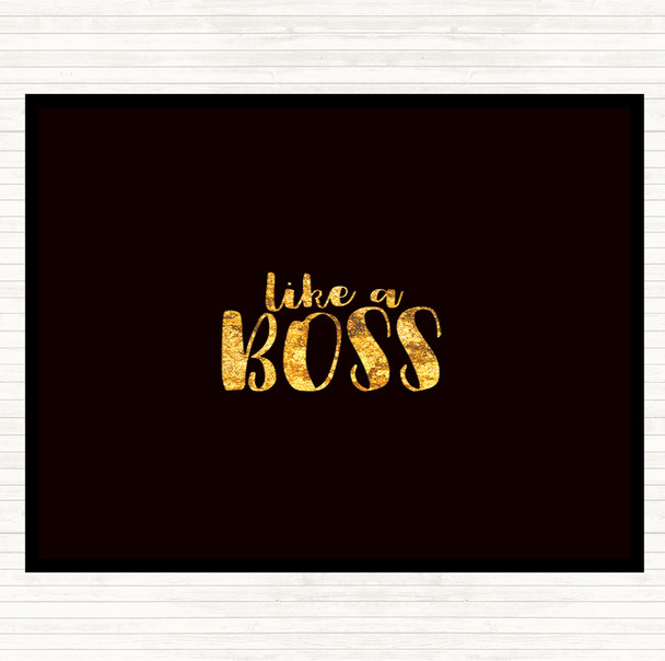 Black Gold Like A Boss Quote Placemat