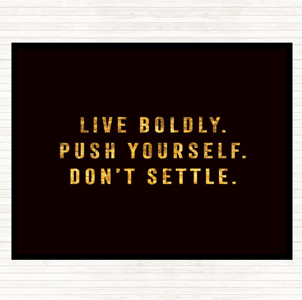 Black Gold Live Boldly Quote Placemat