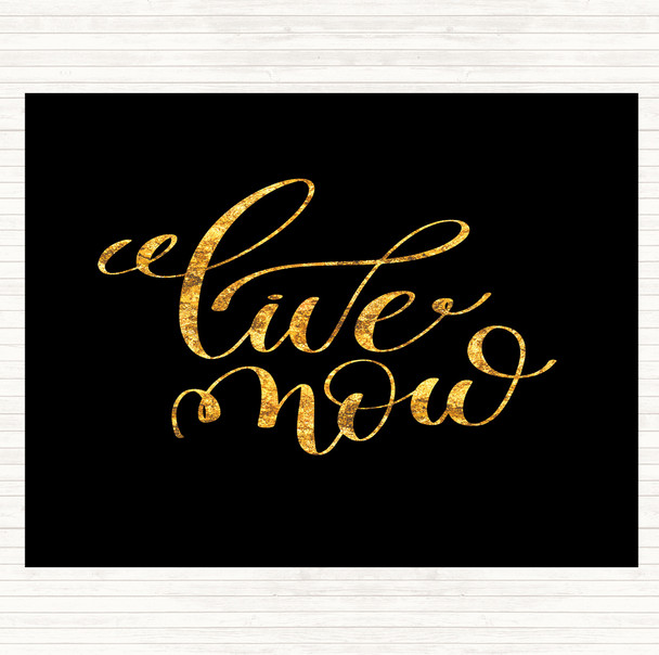 Black Gold Live Now Quote Placemat