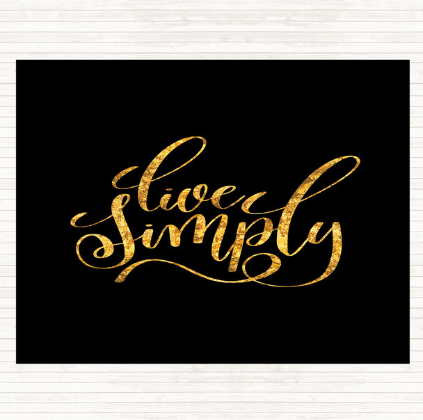 Black Gold Live Simply Quote Placemat