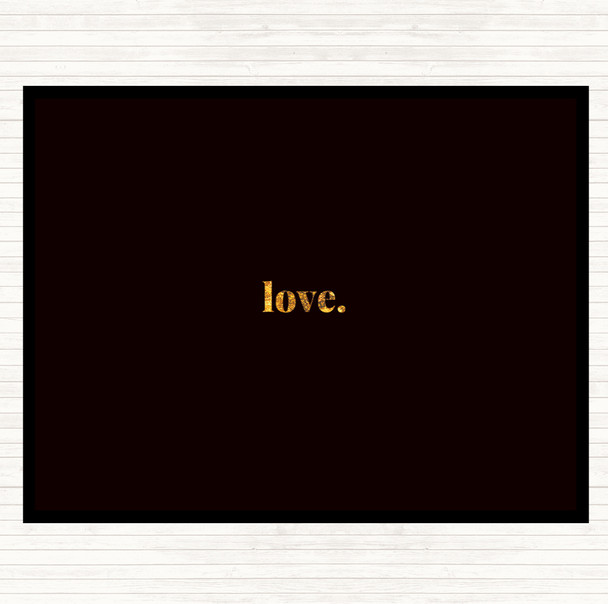 Black Gold Love Quote Placemat