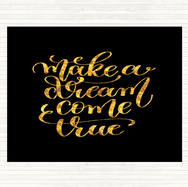 Black Gold Make A Dream Come True Quote Placemat