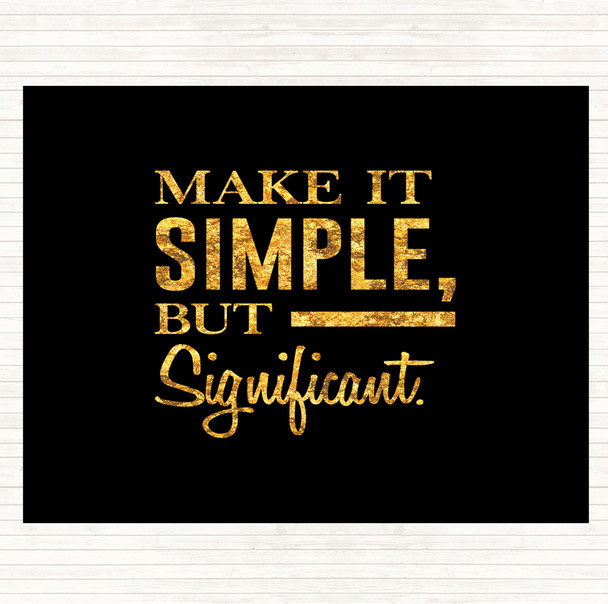 Black Gold Make It Simple Quote Placemat