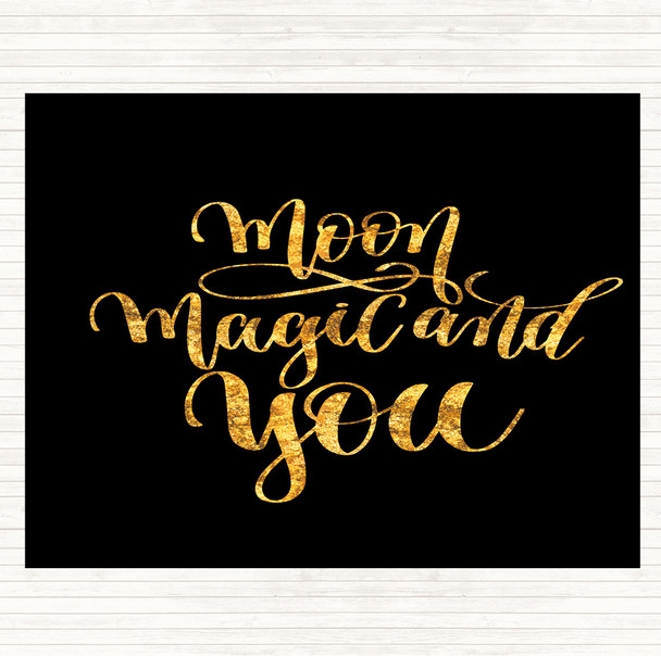 Black Gold Moon Magic You Quote Placemat
