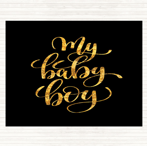 Black Gold My Baby Boy Quote Placemat