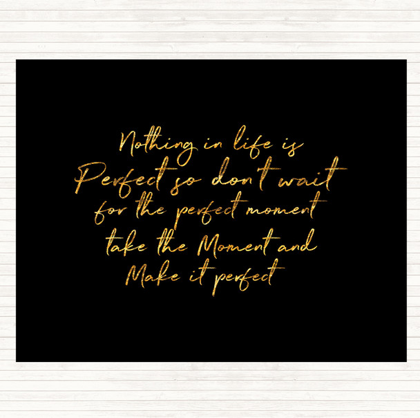 Black Gold Nothing Is Perfect Quote Placemat