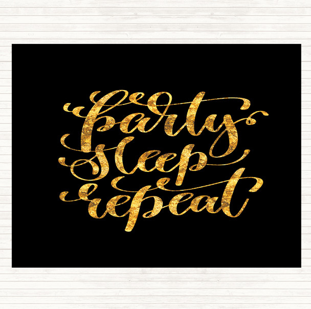Black Gold Party Sleep Repeat Quote Placemat