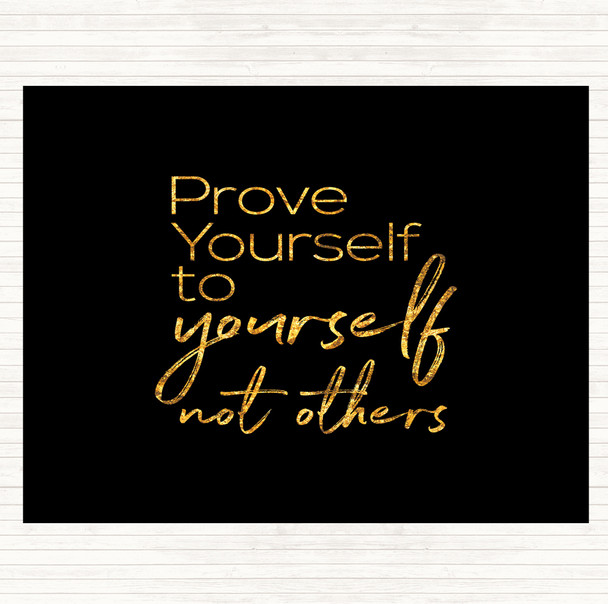 Black Gold Prove Yourself Quote Placemat