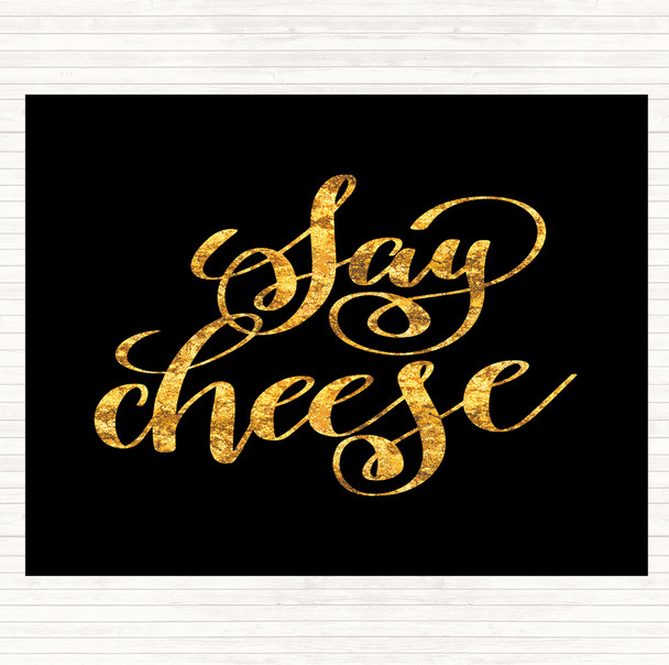 Black Gold Say Cheese Quote Placemat