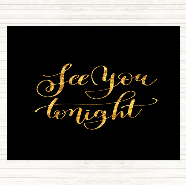 Black Gold See You Tonight Quote Placemat