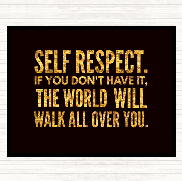 Black Gold Self Respect Quote Placemat