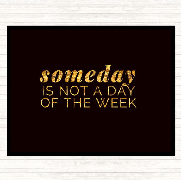 Black Gold Someday Quote Placemat