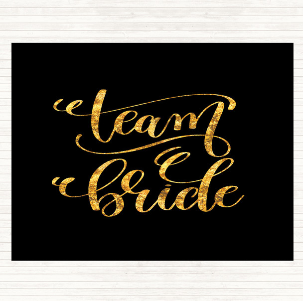 Black Gold Team Bride Quote Placemat