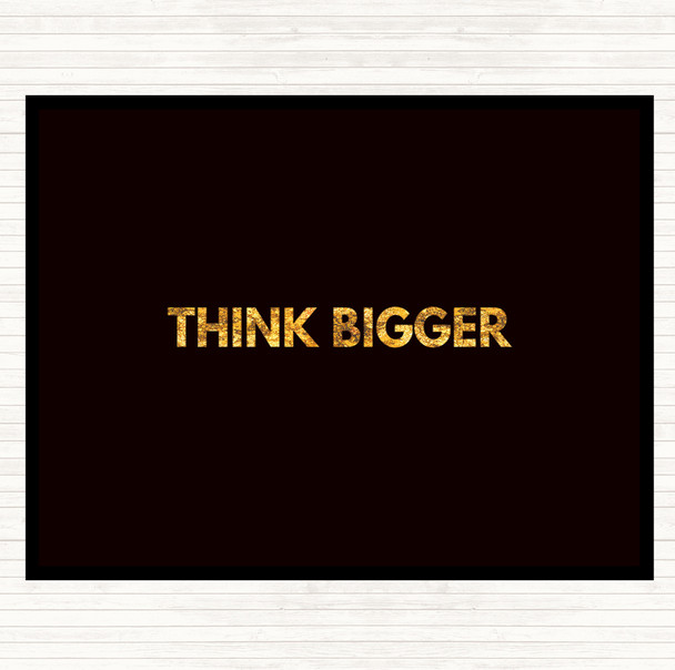 Black Gold Think Bigger Quote Placemat