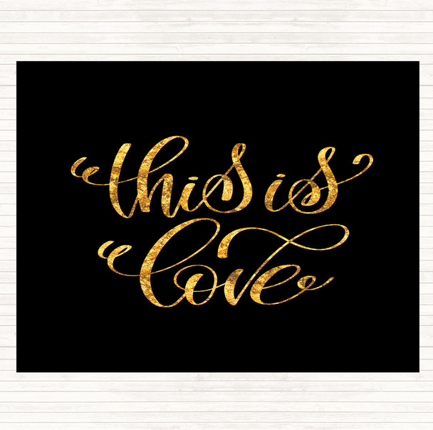 Black Gold This Is Love Quote Placemat