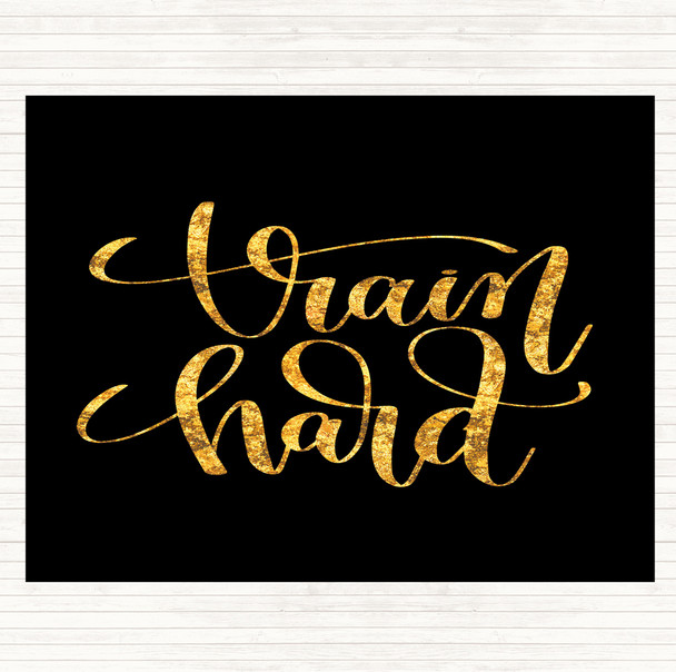 Black Gold Train Hard Quote Placemat