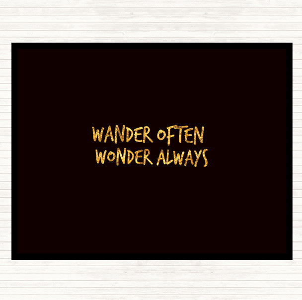 Black Gold Wander Often Wonder Always Quote Placemat