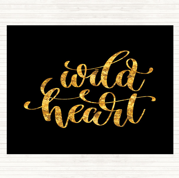 Black Gold Wild Heart Quote Placemat