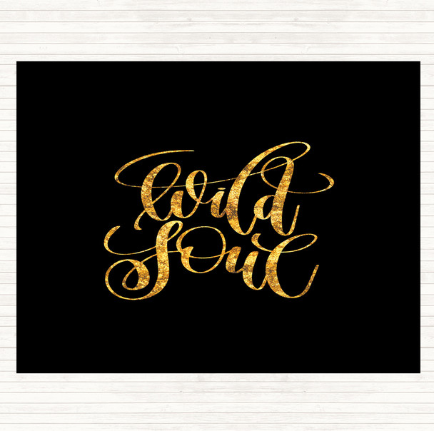 Black Gold Wild Soul Quote Placemat